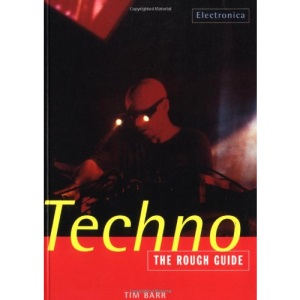 The Mini Rough Guide to Techno Music