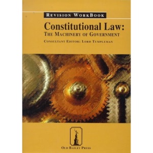 Revision Workbook - Machinery of Government (Constitutional Law)