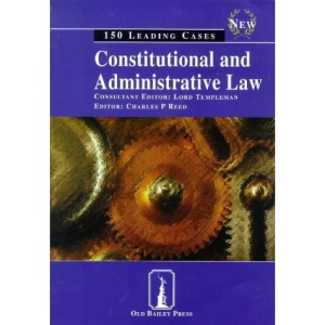 Constitutional and Administrative Law: 150 Leading Cases