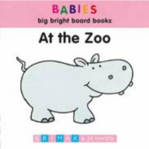 At the Zoo (Babies' big bright board books)