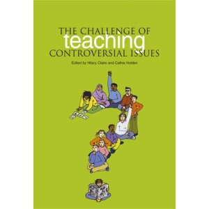 The Challenge of Teaching Controversial Issues