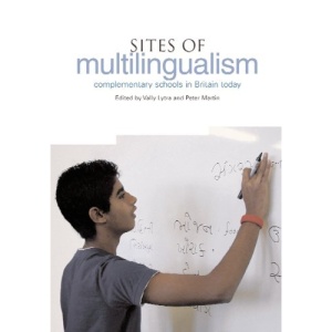 Sites of Multilingualism: Complementary Schools in Britain Today