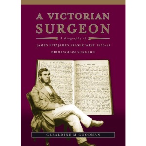 A Victorian Surgeon: A Biography of James Fitzjames Fraser West
