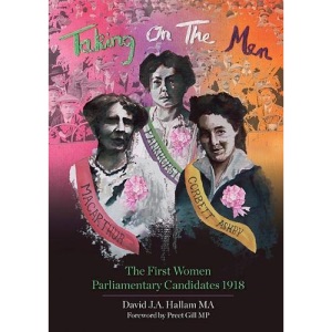 Taking On The Men: The First Women Parliamentary Candidates 1918