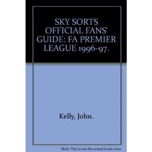 SKY SORTS OFFICIAL FANS' GUIDE: FA PREMIER LEAGUE 1996-97.