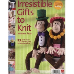 Irresistible Gifts to Knit Volume Two : 53 patterns by top designers including Alan Dart