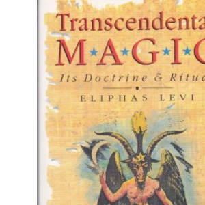 Transcendental Magic: Its Doctrine and Ritual