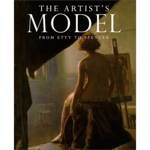 The Artist's Model: From Etty to Spencer