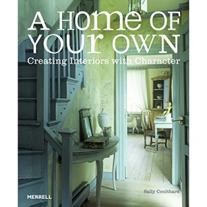 A Home of Your Own: Creating Interiors with Character