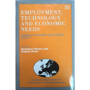 Employment, Technology and Economic Needs: Theory, Evidence and Public Policy