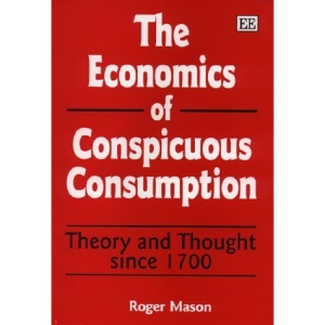The Economics of Conspicuous Consumption: Theory and Thought Since 1700