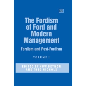The Fordism of Ford and Modern Management (Elgar Mini Series)