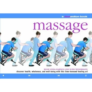 Massage: Discover Health, Wholeness, and Well-Being with This Time-Honoured Art (Flowmotion)