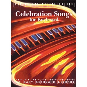 Celebration Songs for Keyboard (Easy Keyboard Library)