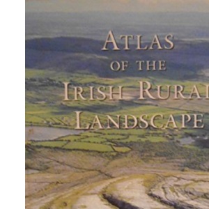 Atlas of the Irish Rural Landscape (Irish cultural studies)