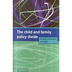The Child and Family Policy Divide: Tensions, Convergence and Rights