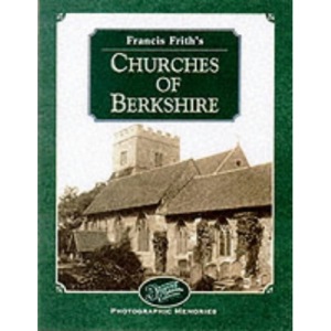 Francis Frith's Berkshire Churches (Photographic Memories)