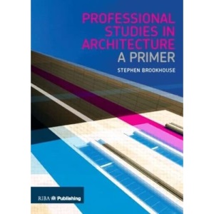 Professional Studies in Architecture: A Primer