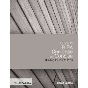 Guide to the RIBA Domestic and Concise Building Contracts 2014