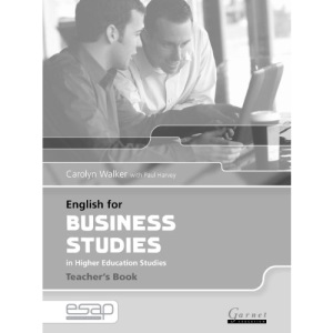 English for Business Studies in Higher Education Studies: Teacher's Studies (English for Specific Academic Purposes)
