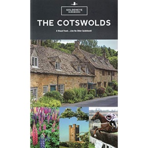 The Cotswolds Guide Book: A Visual Feast...Like No Other Guidebook (Goldeneye Guidebooks): 1