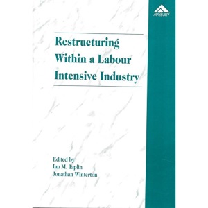Restructuring within a Labour Intensive Industry: UK Clothing Industry in Transition