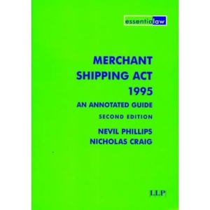 Merchant Shipping Act 1995: An Annotated Guide (Essential law)