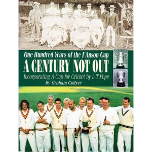 A Century Not Out One Hundred Years of the I'anson Cup