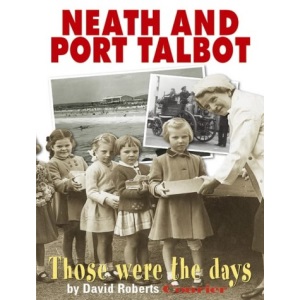 Neath and Port Talbot: Those Were the Days
