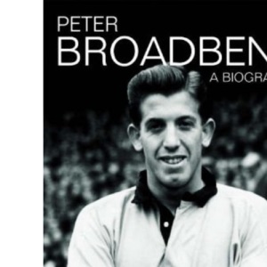 Peter Broadbent: A Biography