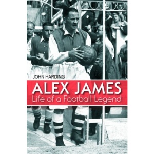 Alex James: Life of a Football Legend