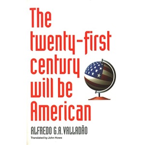 The Twenty-First Century Will Be American