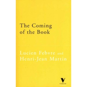 The Coming of the Book: Impact of Printing, 1450-1800 (Verso Classics)
