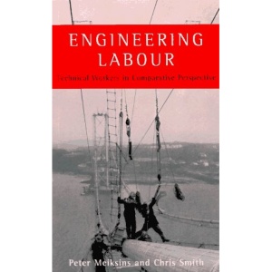 Engineering Labour: Technical Workers in Comparative Perspective
