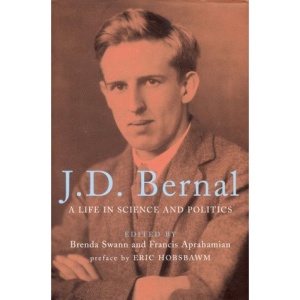 J.D.Bernal: A Life in Science and Politics