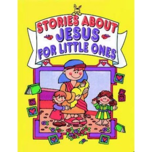 Stories About Jesus for Little Ones