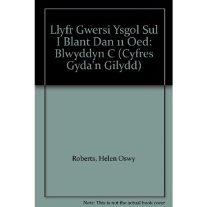 Cyfres Gyda'n Gilydd: Llyfr Gwersi Ysgol Sul i Blant dan 11 Oed (Blwyd Dyn C)