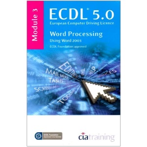 ECDL Syllabus 5.0 Module 3 Word Processing Using Word 2003