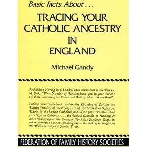 Tracing Your Catholic Ancestry in England (Basics Series)