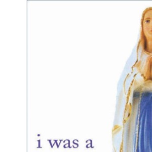 I Was a Teenage Catholic