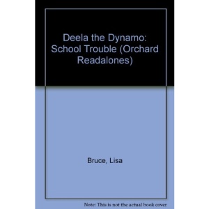 Deela the Dynamo: School Trouble (Orchard Readalones)