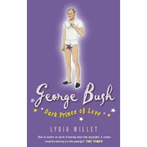 George Bush: Dark Prince of Love (Virago V)