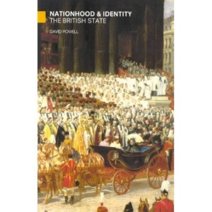 Nationhood and Identity: The British State Since 1800 (Foundations of Britain)