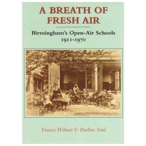 A Breath of Fresh Air: Birmingham's open-air schools 1911-1970