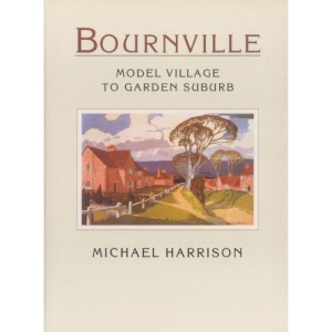 Bournville Model Village to Garden Suburb