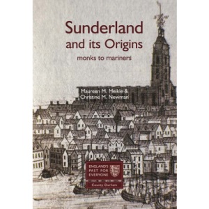 Sunderland and Its Origins: Monks to Mariners