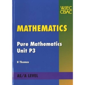 Mathematics: Pure Mathematics Unit P3: Unit P3