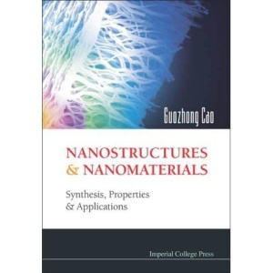 Nanostructures and Nanomaterials: Synthesis, Properties, and Applications