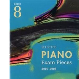 Selected Piano Exam Pieces 2007-2008: Grade 8