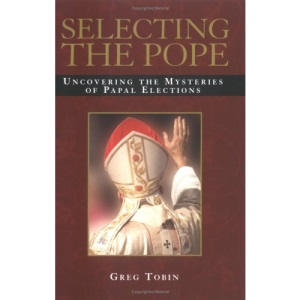 Selecting the Pope: Uncovering the Mysteries of Papal Elections